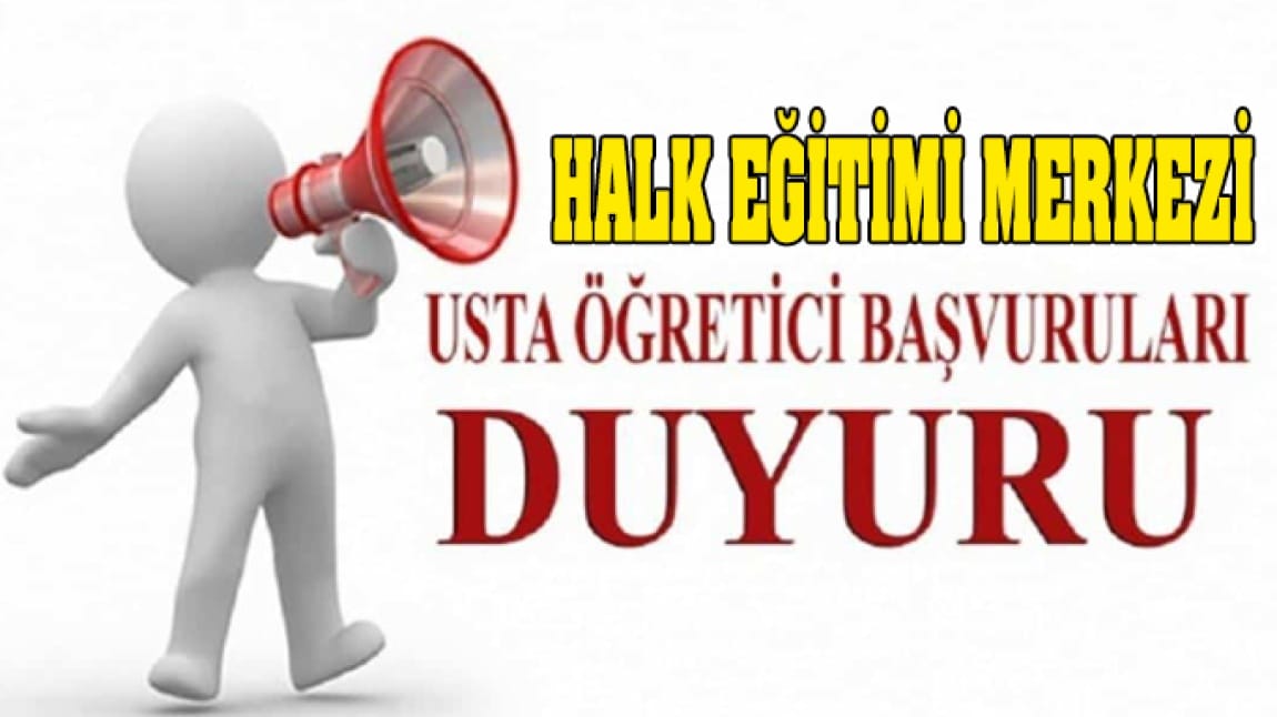 2024-2025 EĞİTİM ÖĞRETİM YILI TAKVİM DIŞI USTA ÖĞRETİCİ BAŞVURU İLANI